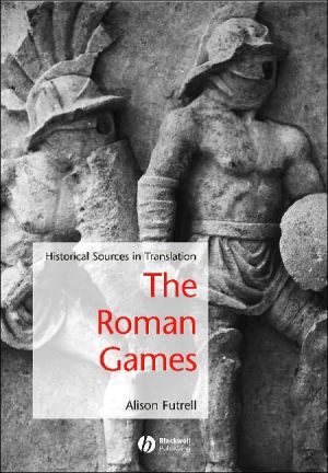 Bread and Circuses: A Sourcebook on the Roman Games