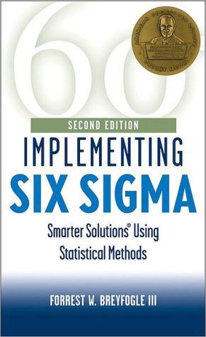 Implementing Six Sigma: Smarter Solutions Using Statistical Methods: Second Edition