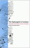The Septuagint in Context: Introduction to the Greek Version of the Bible