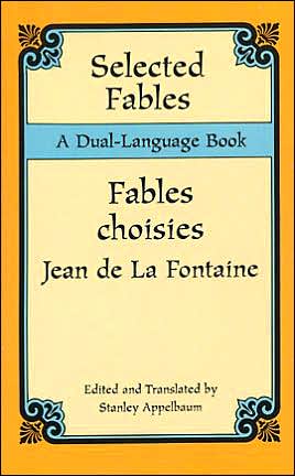 Selected Fables/Fables Choisies: A Dual-Language Book