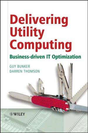 Delivering Utility Computing: Business-Driven IT Optimization