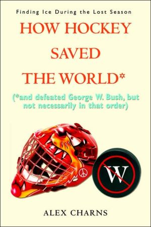 How Hockey Saved The World*