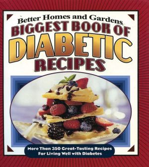 Biggest Book of Diabetic Recipes: More than 350 Great-Tasting Recipes for Living Well with Diabetes