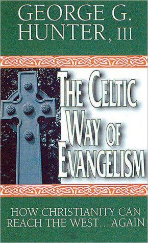Celtic Way of Evangelism: How Christianity Can Reach the West...Again