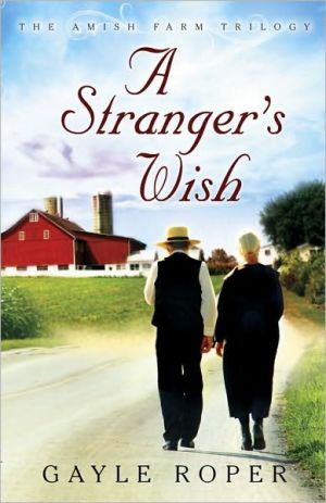 A Stranger's Wish (Amish Farm Trilogy Series #1)
