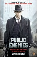 Public Enemies: America's Greatest Crime Wave and the Birth of the FBI, 1933-34
