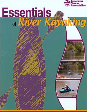 Essentials of River Kayaking