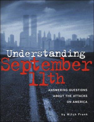 Understanding September 11th: The Right Questions about the Attacks on America