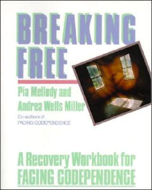 Breaking Free: A Recovery Workbook for ``Facing Codependence''