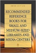 Recommended Reference Books for Small and Medium-Sized Libraries and Media Centers, Vol. 30