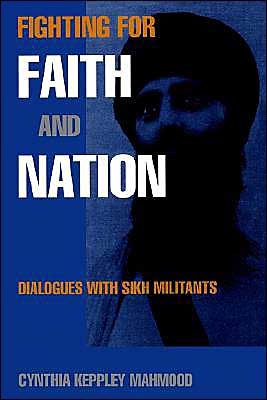 Fighting for Faith and Nation: Dialogues with Sikh Militants