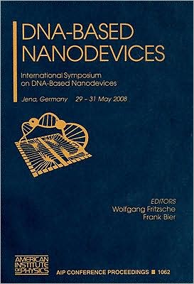 DNA-Based Nanodevices: International Symposium on DNA-Based Nanodevices