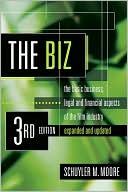 The Biz: The Basic Business, Legal, and Financial Aspects of the Film Industry
