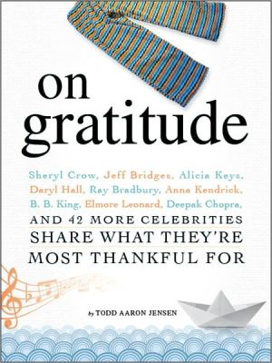 On Gratitude: More Than 50 Celebrities on What Makes Them Thankful