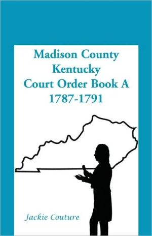 Madison County, Kentucky, Court Order Book A, 1787-1791