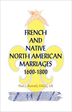 French And Native North American Marriages, 1600-1800