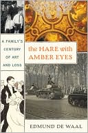 The Hare with Amber Eyes: A Family's Century of Art and Loss