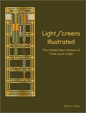 Light Screens Illustrated: The Stained Glass Windows of Frank Lloyd Wright