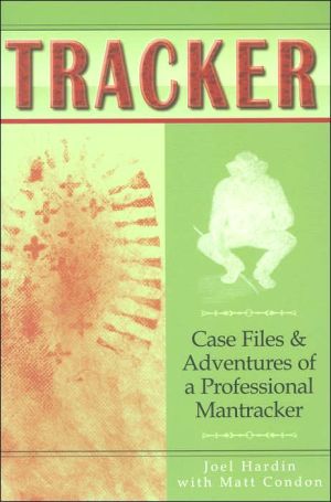 Tracker: Case Files and Adventures of a Professional Tracker
