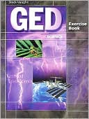 Steck-Vaughn GED Exercise Books: Student Workbook Science