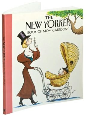 The New Yorker Book of Mom Cartoons