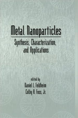 Metal Nanoparticles: Synthesis, Characterization, and Applications