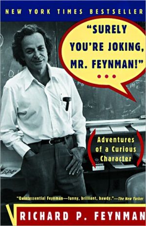Surely You're Joking, Mr. Feynman!: Adventures of a Curious Character