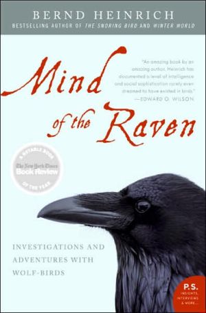Mind of the Raven: Investigations and Adventures with Wolf-Birds (P.S. Series)