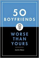 50 Boyfriends Worse than Yours