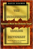 The Endangered English Dictionary: Bodacious Words Your Dictionary Forgot