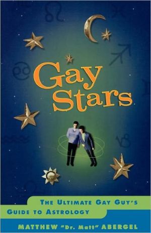 Gay Stars: The Ultimate Gay Guy's Guide to Astrology