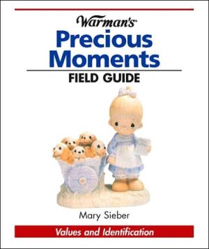 Warman's Field Guide to Precious Moments: Values and Identification