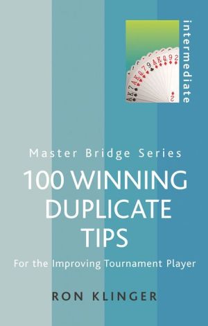 100 Winning Duplicate Tips: For the Improving Tournament Player