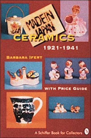 Made in Japan Ceramics, 1921-1941: With Price Guide