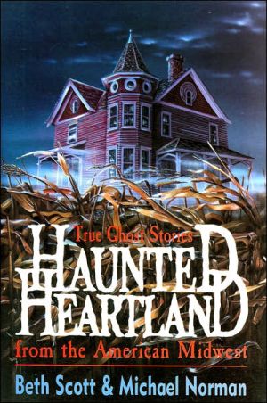 Haunted Heartland: True Ghost Stories from the American Midwest