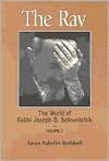 Rav: The World of Rabbi Joseph B. Soloveitchick - Biography, Vol. 1