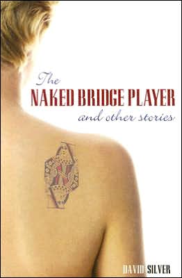 Naked Bridge Player and Other Stories