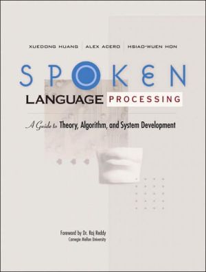 Spoken Language Processing: A Guide to Theory, Algorithm and System Development
