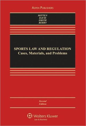 Sports Law and Regulation: Cases, Materials, and Problems, Second Edition
