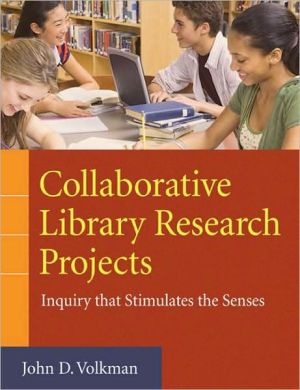 Collaborative Library Research Projects: Inquiry That Stimulates the Senses