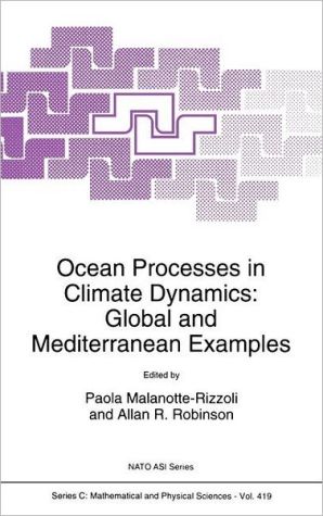 Ocean Processes in Climate Dynamics: Global and Mediterranean Examples