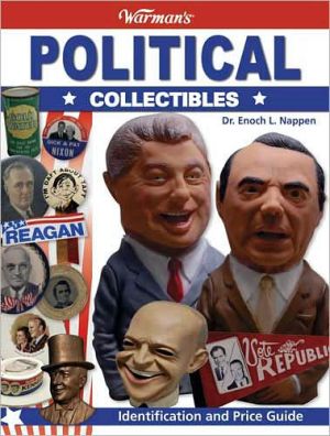 Warman's Political Collectibles: Identification And Price Guide