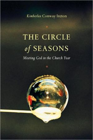 Circle of Seasons: Meeting God in the Church Year