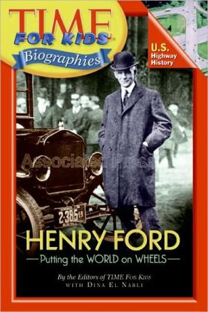 Henry Ford: Putting the World on Wheels (Time For Kids Biographies Series)
