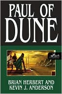 Paul of Dune (Heroes of Dune Series #1)