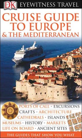 Eyewitness Travel Guide: Cruise Guide to Europe and the Mediterranean