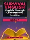 Survival English: English Through Conversations, Vol. 1