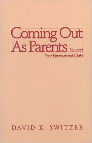 Coming out as Parents: You and Your Homosexual Child