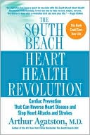 South Beach Heart Health Revolution: Cardiac Prevention That Can Reverse Heart Disease and Stop Heart Attacks and Strokes