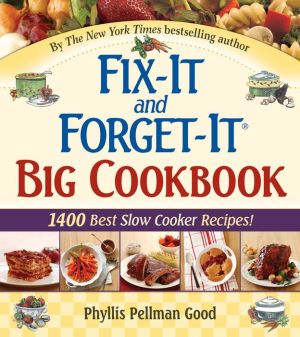 Fix-It and Forget-It Big Cookbook: 1400 Best Slow-Cooker Recipes!
